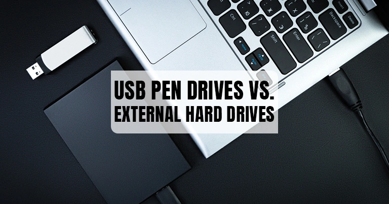 USB Pen Drives vs External Hard Drives Which Is Better